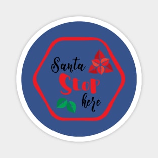 santa stop here Magnet